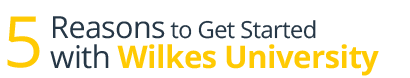 5 Reasons to get started with Wilkes University